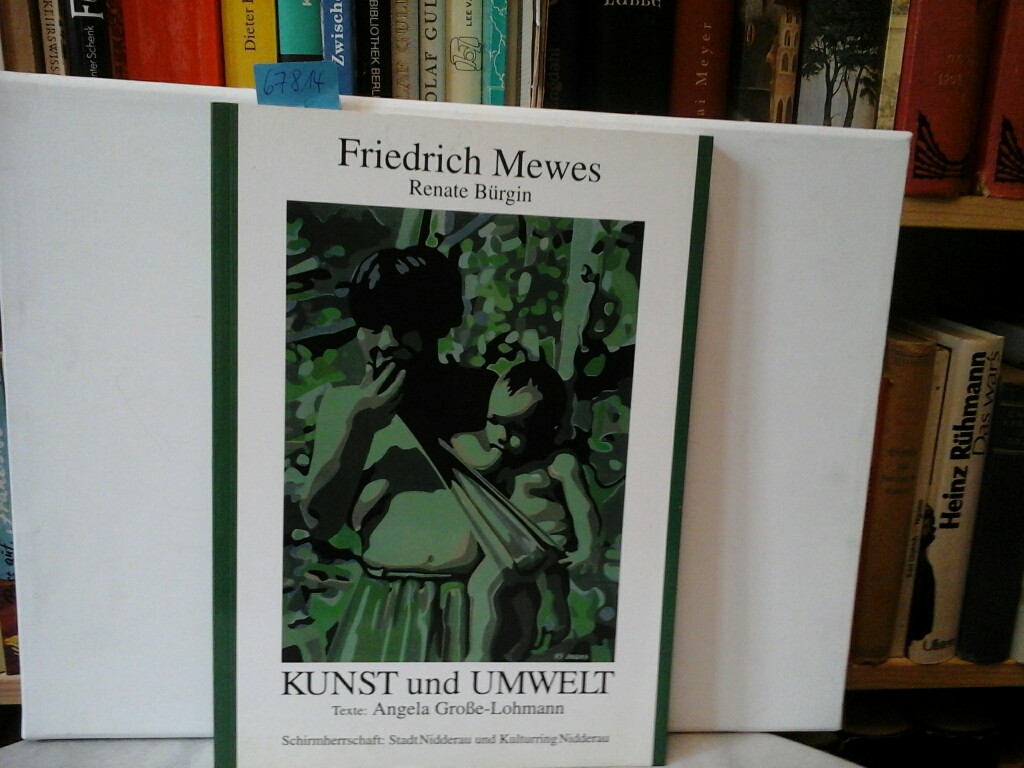 MEWES, FRIEDRICH und RENATE BRGIN: Buch zur Ausstellung Kunst und Umwelt. Mit Texten von Angela Groe-Lohmann.