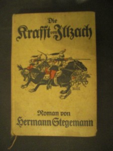 STEGEMANN, HERMANN: Die Krafft von Illzach. Roman von Hermann Stegemann. Vierte /4./ Auflage.