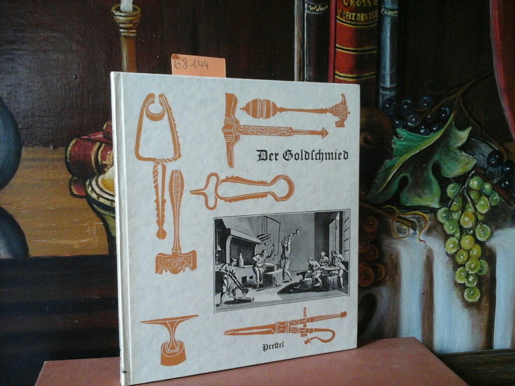 STEINGRBER, ERICH: Der Goldschmied. Vom alten Handwerk der Gold- und Silberarbeiter.