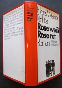 RICHTER, HANS WERNER: Rose wei, Rose rot. Roman. Erste Ausgabe - signiert vom Autor!!