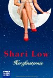 LOW, SHARI: Herzfinsternis. Roman. Shari Low. Aus dem Engl. von Barbara Ritterbach, Erste /1./ Ausgabe.