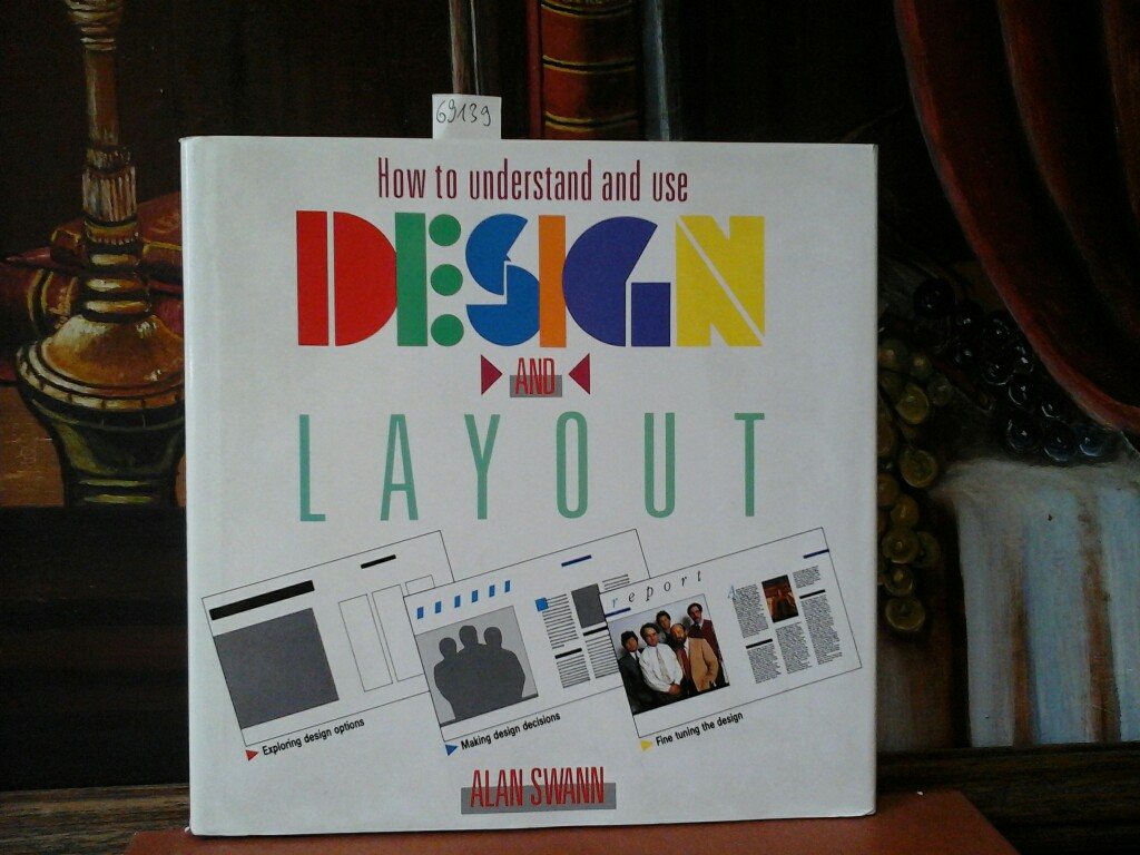 SWANN, ALAN: How to understand and use Design and Layout. Third /3rd/ edition. Dritte /3./ Auflage.