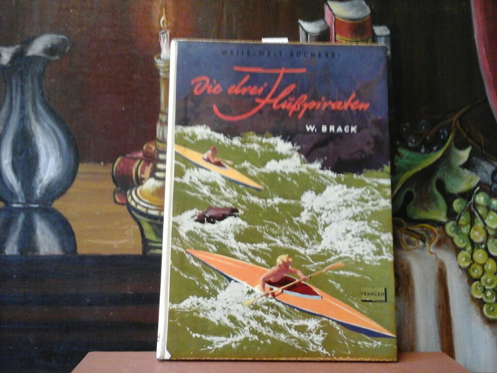 BRACK, WERNER: Die drei Flusspiraten. Jungen erobern ein Wildwasser. Mit 29 Zeichnungen im Text und 11 Fotos auf 8 Kunstdrucktafeln. Erste /1./ Ausgabe.