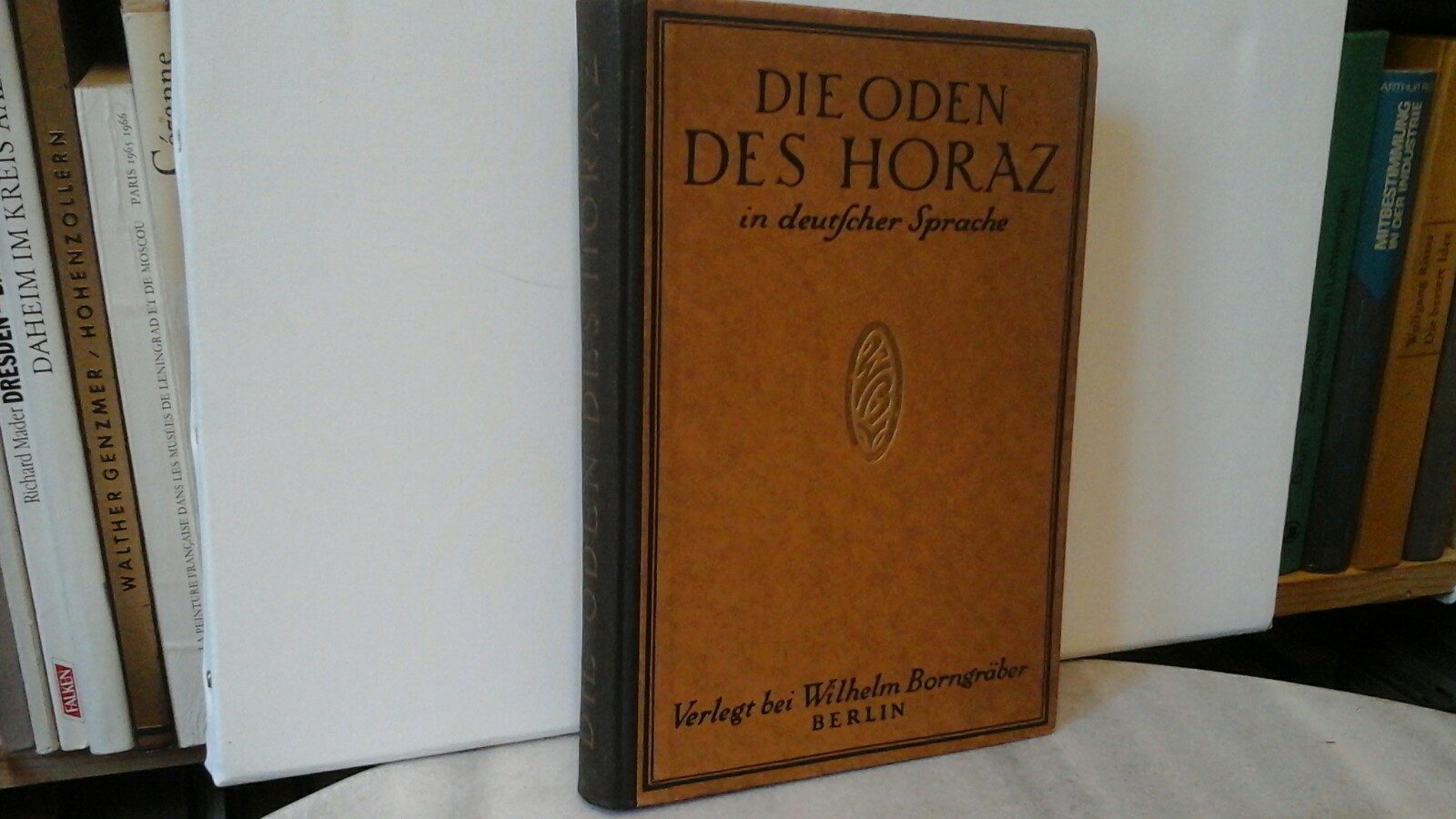HUNDHAUSEN, VINCENZ: Die Oden des Horaz. In Deutscher Sprache von Vincenz Hundhausen. Erste /1./ Auflage.