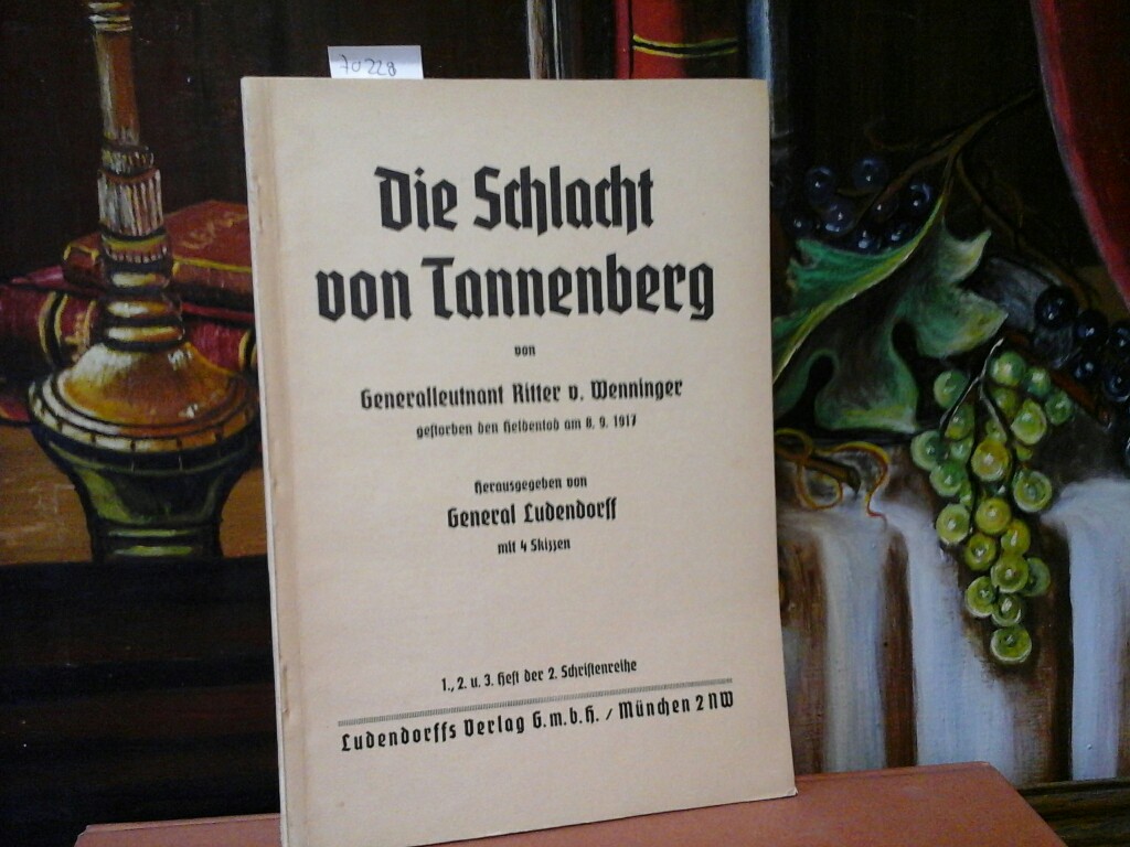 WENNINGER , Ritter von: Die Schlacht von Tannenberg. Hrsg. von General Ludendorff. Erste / 1./ Auflage