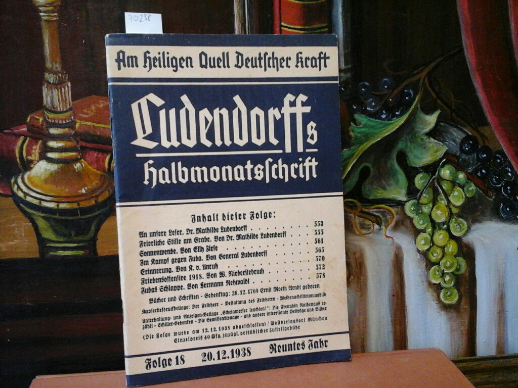  Am heiligen Quell deutscher Kraft. Lundendorffs Halbmonatsschrift. 1938,  Folge 18. Neuntes Jahr. Erste /1./ Auflage.