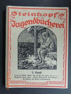  Steinkopfs Jugendbcherei. Eine Sammlung gediegener Erzhlungen fr Knaben und Mdchen. 1. Band: Drthe Kgel, Als Walter mit dabei war; 