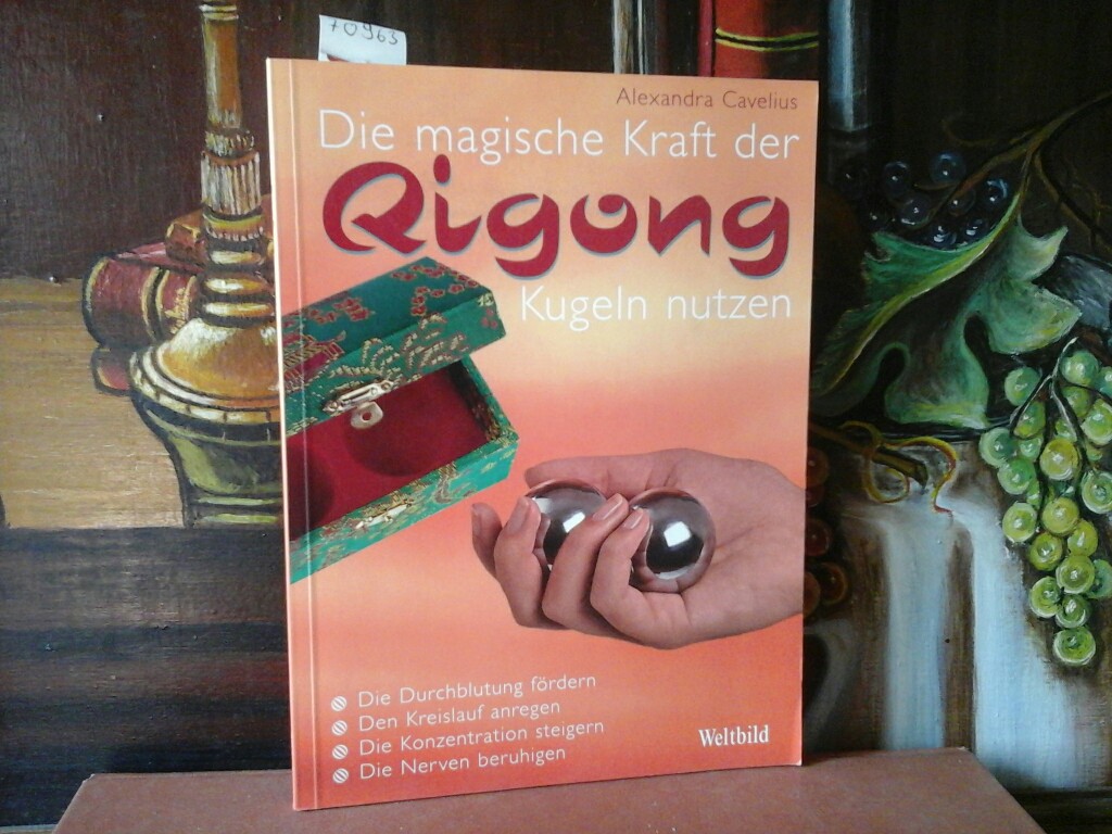 Qigong. Die magische Kraft der Qigong-Kugeln nutzen. Neunte /9./ Auflage.