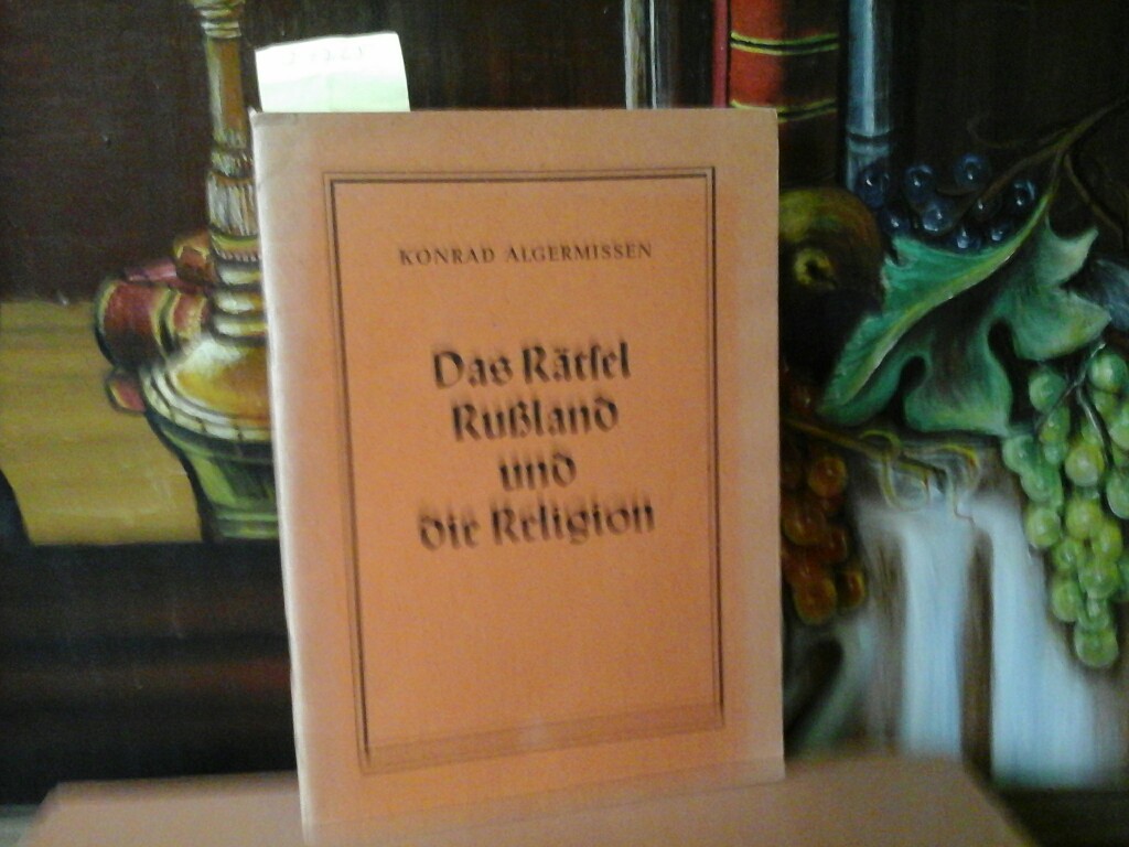 ALGERMISSEN, KONRAD: Das Rtsel Ruland und die Religion. 1. Auflage. 1.-5. Tausend.