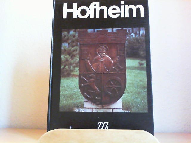 Hofheim am Taunus. Kreisstadt des Main-Taunus-Kreises. Günter Rühl schrieb über Hofheims Geschichte. Erste /1./ Ausgabe.