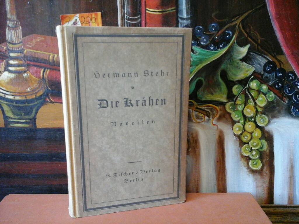 STEHR, HERMANN: Die Krhen. Novellen. Erste bis vierte Auflage.