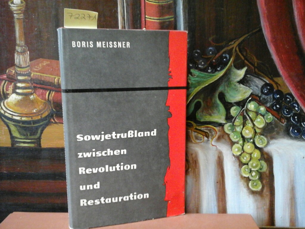 MEISSNER, BORIS: Sowjetrussland zwischen Revolution und Restauration. Erste /1./ Ausgabe.