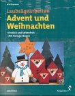 NIEPMANN, JULIA: Laubsgearbeiten Advent und Weihnachten, festlich und farbenfroh. Mit Vorlagenbogen. Erste /1./ Ausgabe.