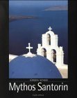 SCHLUG , JUERGEN: Mythos Santorin. Von der Atlantis-Sage bis heute. Mit 90 Farbbildern. Erste /1./ Ausgabe.