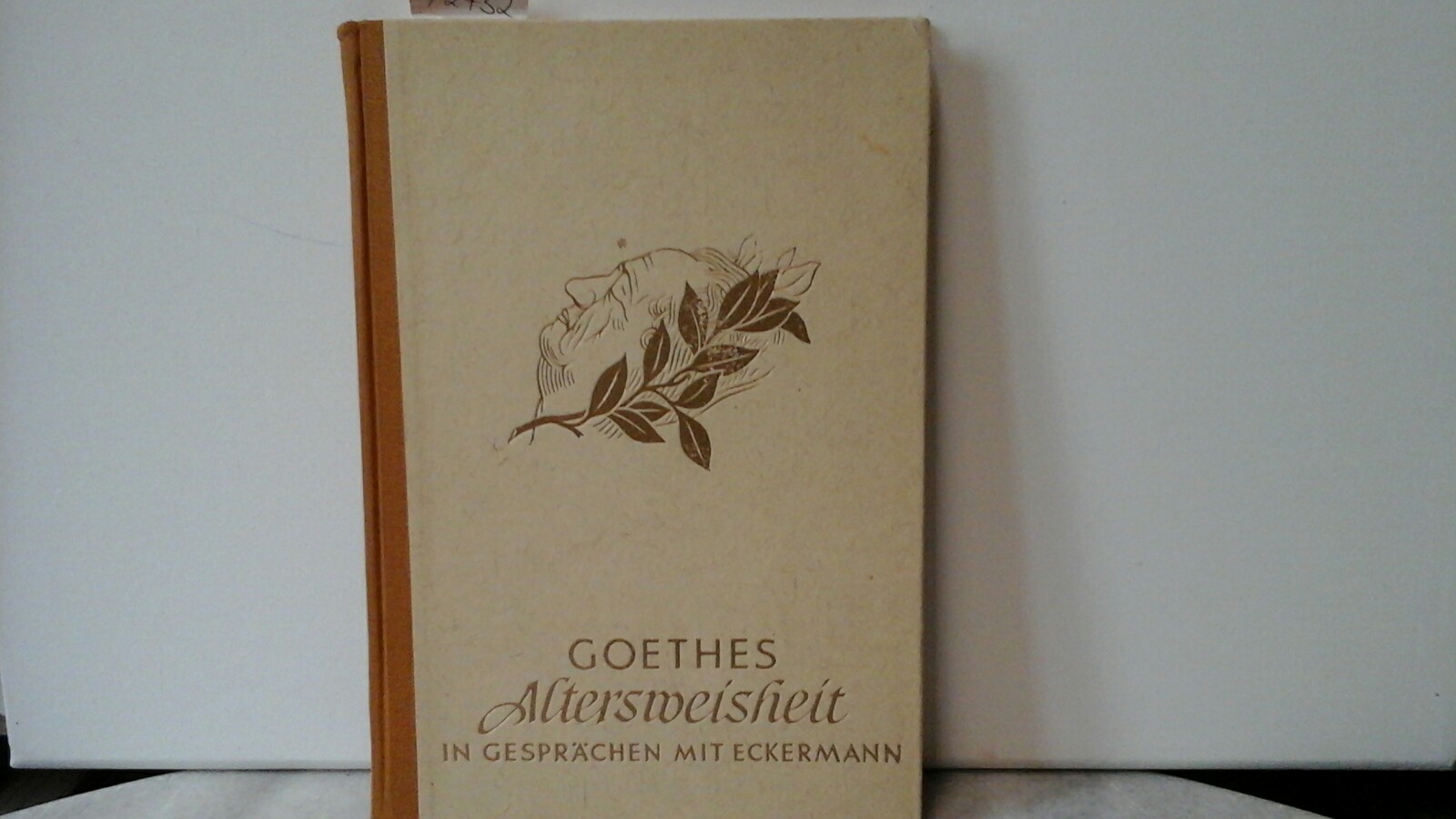 SCHWEITZER, KLAUS-HEINRICH (Hrsg.): Goehtes Altersweisheit in Gesprchen mit Eckermann. Erste /1./ Ausgabe.
