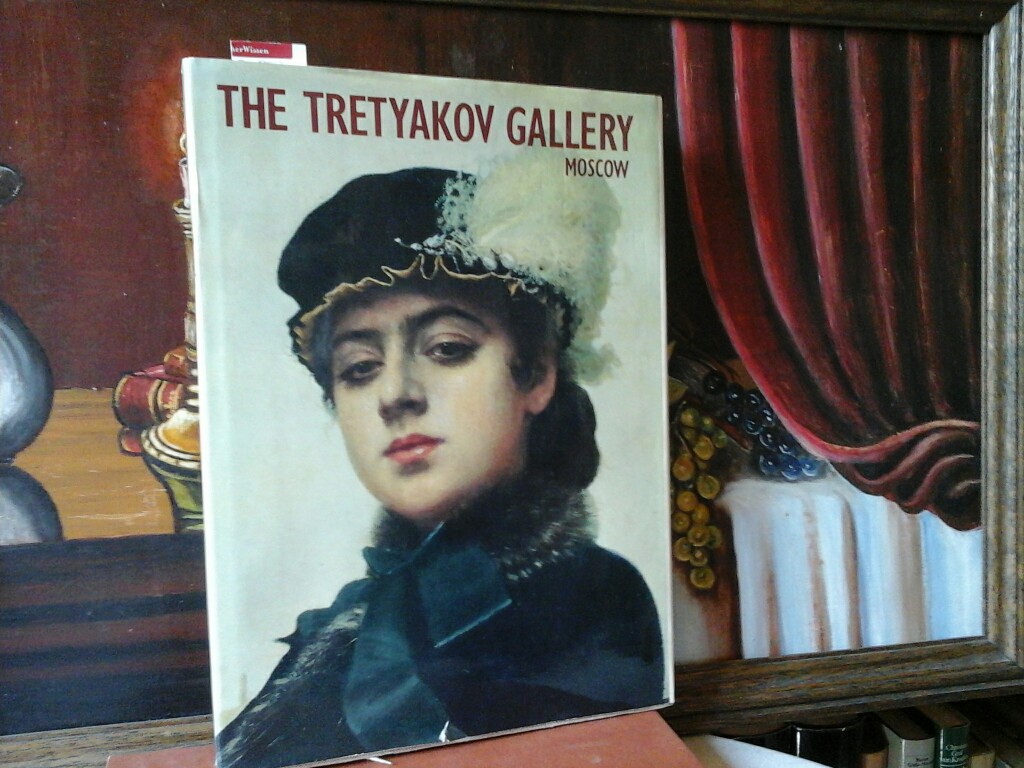  THE TRETYAKOV GALLERY: Moscow. Russian and Soviet painting. Introduced and compiled by Lydia Ioleva.