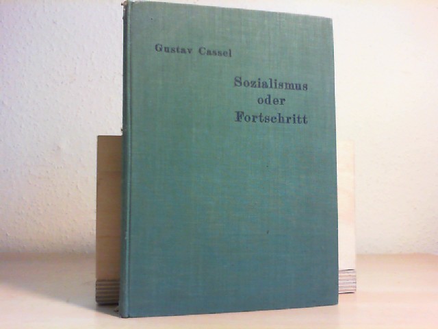 CASSEL, GUSTAV: Sozialismus oder Fortschritt. (+ eine Beigabe) Aus dem Schwedischen bertragen von Dr. Jrgen Freiherr von Orgies-Rutenberg.