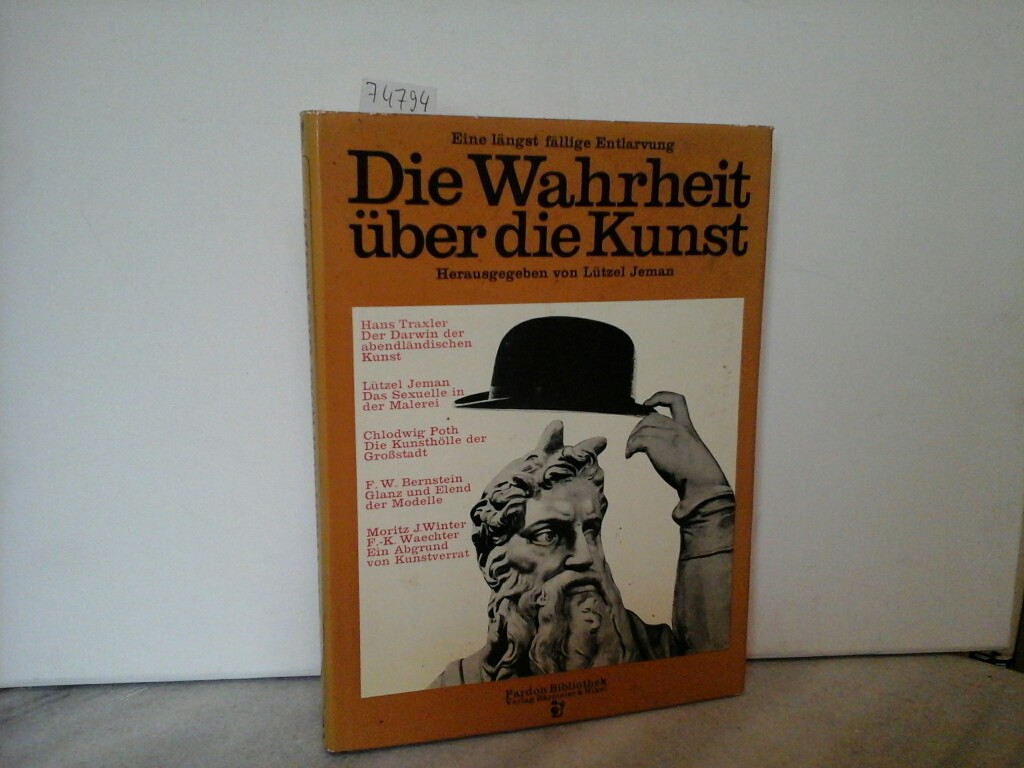 JEMAN, LTZEL (Hrsg.): Die Wahrheit ber die Kunst. Eine lngst fllige Entlarvung. Herausgegeben von Ltzel Jeman.