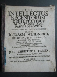 FRESEN, JOH.CHRISTOPH: Intellectus Regenitorum Debilitatibus non paucis aut parvis obnoxius.