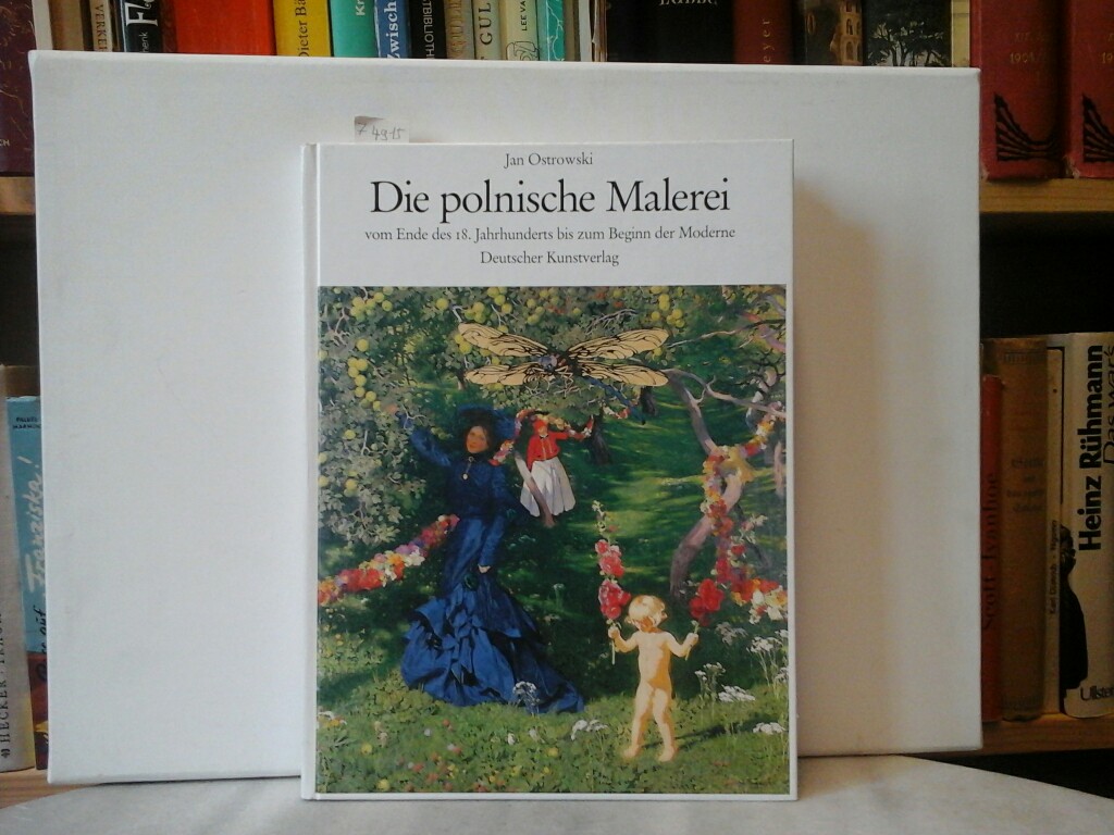 Ostrowski, Jan K.: Die polnische Malerei. Vom Ende des 18. Jahrhunderts bis zum Beginn der Moderne (mit zahlreichen, auch farbigen Abb.). 1. Auflage.