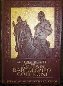 La Vita di Bartolomeo Colleoni. Seconda Edizione.