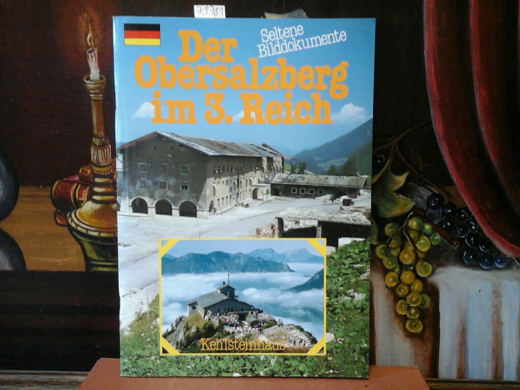 PLENK, ANTON: Der Obersalzberg im 3.Reich. (Seltene Dokumente)