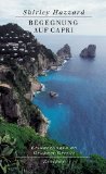 HAZZARD, SHIRLEY: Begegnung auf Capri. Erinnerungen an Graham Greene. Aus dem Amerikanischen von Anna Kamp. Erste /1./ Ausgabe.
