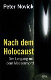 Novick, Peter: Nach dem Holocaust. Der Umgang mit dem Massenmord. Aus dem Amerikanischen von Irmela Arnsperger und Boike Rehbein.