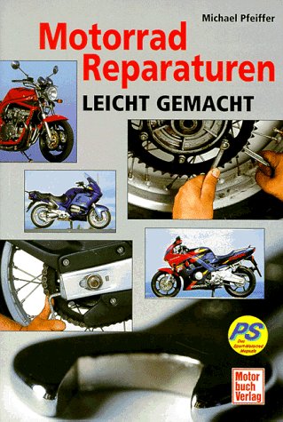 PFEIFFER, MICHAEL: Motorrad-Reparaturen. Leicht gemacht. 1. Auflage.