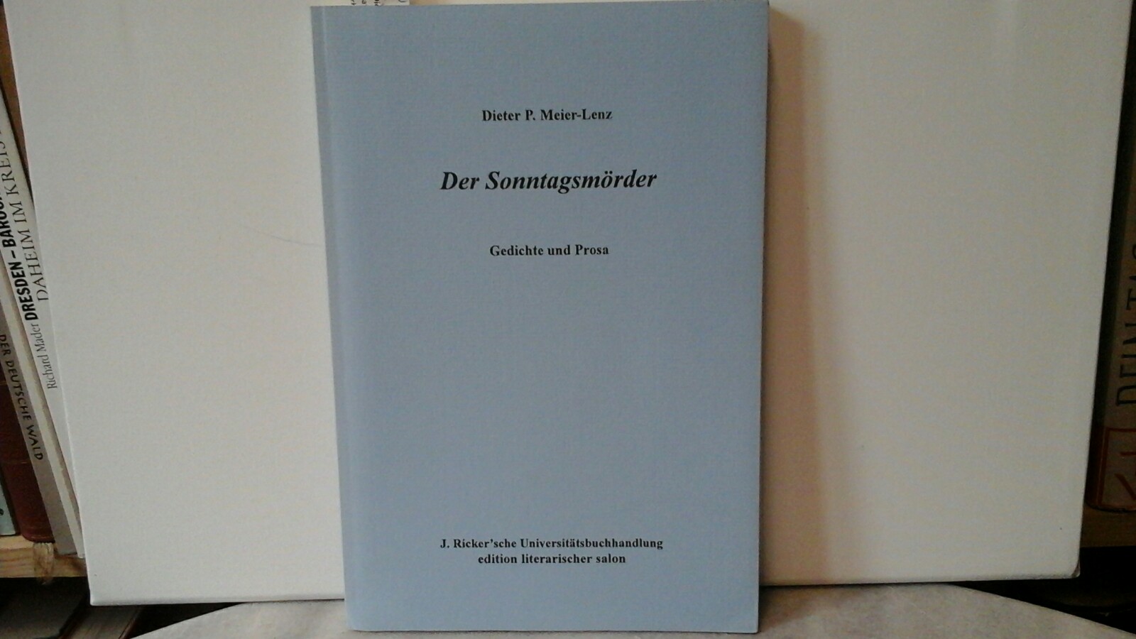 MEIER-LENZ, DIETER P.: Der Sonntagsmrder. Gedichte und Prosa. Erste /1./ Ausgabe.