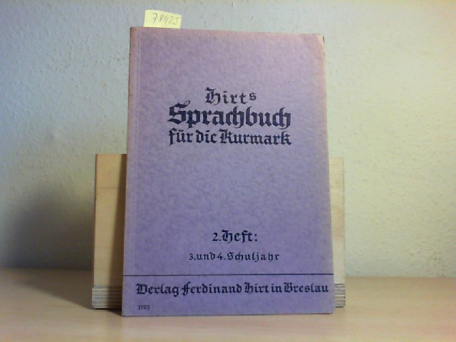 HIRT, FERDINAND : Hirts Sprachbuch fr die Kurmark. 2. (zweites) Heft: Drittes und Viertes Schuljahr. Erste/ 1./ Auflage.