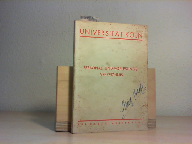  Personal-und Vorlesungsverzeichnis der Universitt Kln fr das Trimester 1941. Erste /1./ Ausgabe.