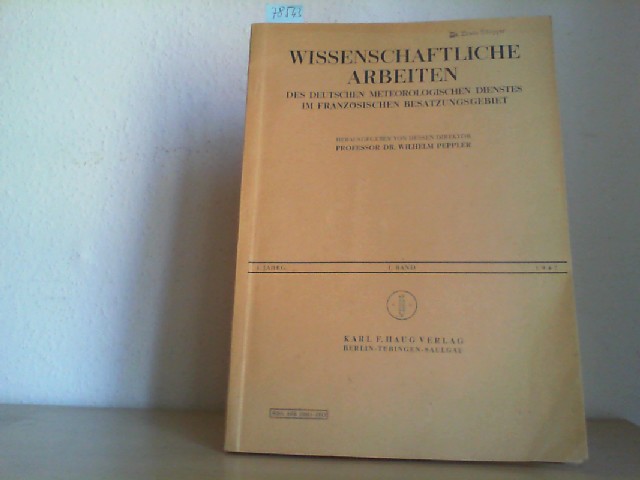 PEPPLER, WILHELM (Hrsg.): Wissenschaftliche Arbeiten des Deutschen Meteorologischen Dienstes im franzsischen Besatzungsgebiet. I.Band / 1947.