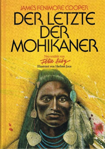 COOPER, JAMES FENIMORE: Der letzte Mohikaner. (bersetzung / The last of the Mohicans/ und Bearbeitung von Ingrid Berg.)