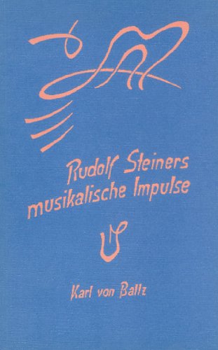 Baltz, Karl von: Rudolf Steiners musikalische Impulse. 2., erweiterte  Auflage.