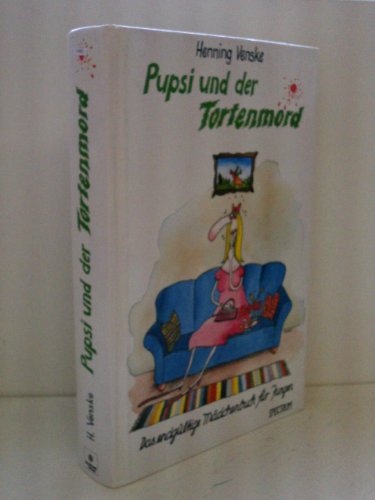 Venske, Henning: Pupsi und der Tortenmord. Das endgltige Mdchenbuch fr Jungen. Nachwort von Malte Dahrendorf. 2. Auflage.