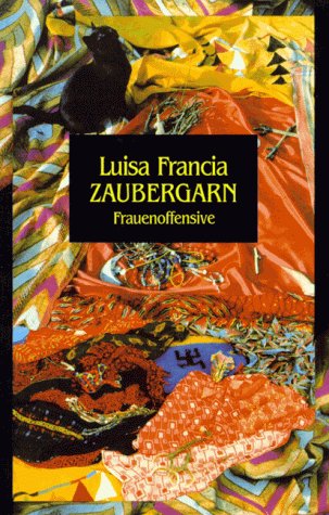 Francia, Luisa: Zaubergarn. Fotos von Inea Gukema. Zweite/ 2./ Auflage.