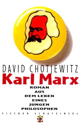CHOTJEWITZ, DAVID: Karl Marx. Roman ber einen jungen Philosophen.