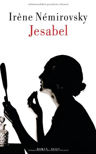 Nmirovsky, Irne: Jesabel. Roman. Aus dem Franz. von Eva Moldenhauer. Erste /1./ dt. Ausgabe.