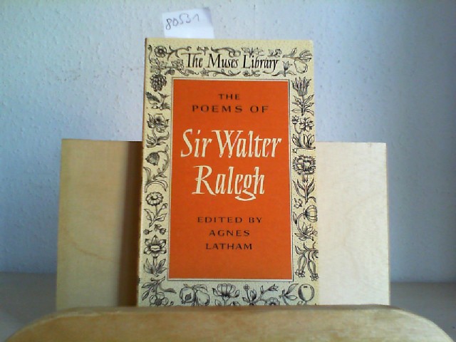RALEGH, WALTER: The Poems of Sir Walter Ralegh. Edited with an Introduction by Agnes Latham. Second /2./ printing of this edition.