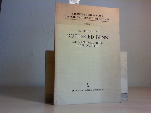 Gottfried Benn. Die farbliche Chiffre in der Dichtung. Erste/1./ Auflage.