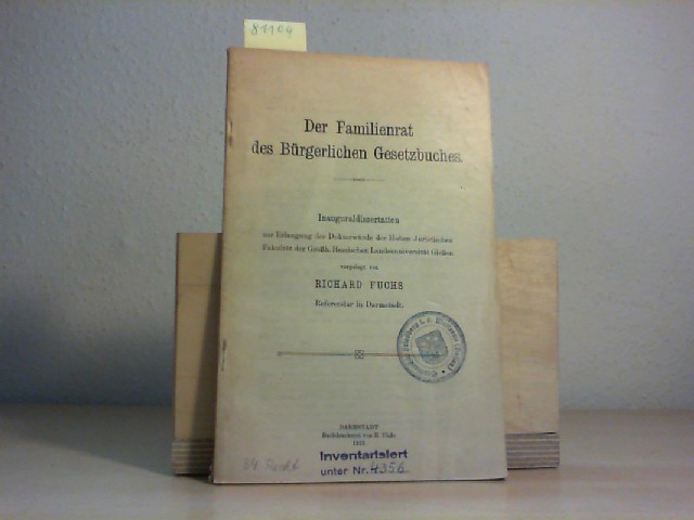 FUCHS, RICHARD: Der Familienrat des Brgerlichen Gesetzbuches. Inaug.-Dissertation.