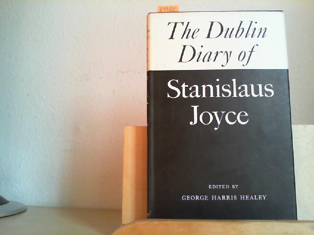 JOYCE, STANISLAUS: The Dublin Diary of Stanislaus Joyce. Edited by George harris Healy. First /1./ printing of this edition.