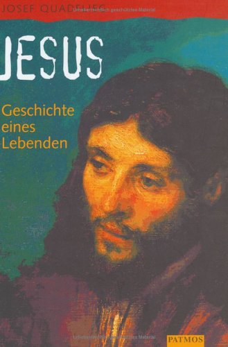 QUADFLIEG, JOSEF: Jesus. Geschichte eines Lebenden. Erste/1./ Auflage.