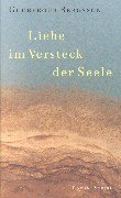 BERGSSON, GUDBERGUR: Liebe im Versteck der Seele. Roman. Aus dem Islnd. von Hans Brckner. Erste /1./ dt. Ausgabe.