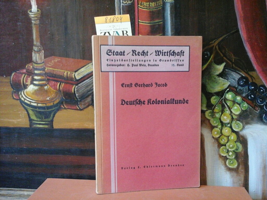 JACOB, ERNST G.: Deutsche Kolonialkunde 1884-1934. Mit drei Abb., mehreren Tabellen und einer Karte. Geleitwort von Dr. Schnee.