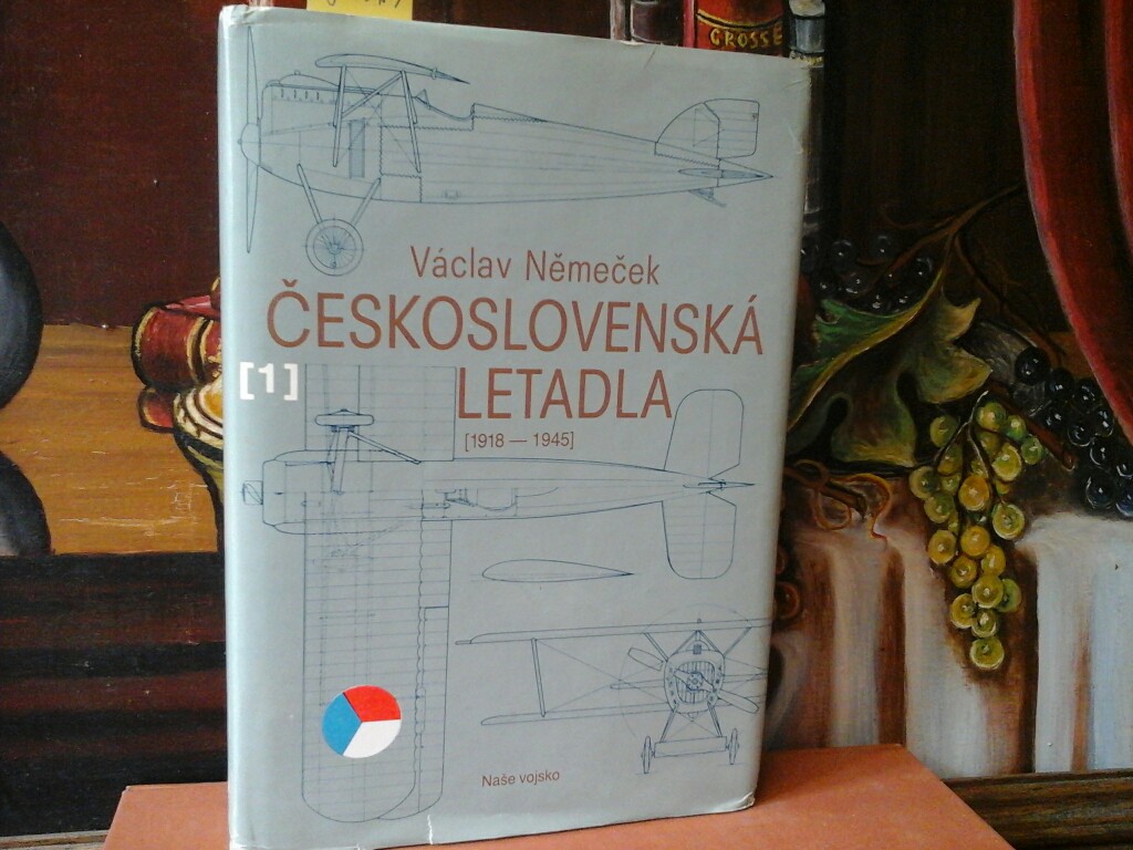 NEMECEK, VACLAV: Ceskoslovensk letadla 1918 - 1945. Dl 1 (z dvou) // Tschechoslowakische Flugzeuge Teil 1 (von 2). nov, prepracovan vydn / neue, berarbeitete Ausgabe.