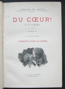 DE AMICIS, EDMONDO: Du Coeur! (Cuore). Traduit de LItalien sur la 116e Edition par Gerrd du Puy. Illustrations de A.Ferraguti, E.Nardi, A.-G.Sartorio. XII. Edition.