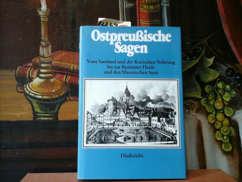 HINZE, CHRISTA und ULF (Hrsg.) DIEDERICHS: Ostpreussische Sagen. Herausgegeben von Christa Hinze und Ulf Diederichs. Erste/1./ Auflage.