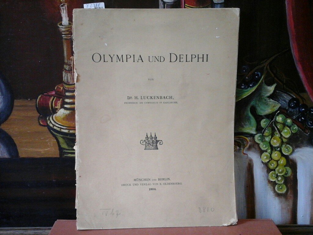 LUCKENBACH, H.: Olympia und Delphi. Erste/1./ Auflage.